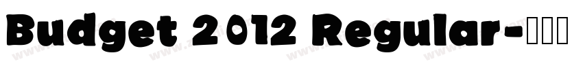 Budget 2012 Regular字体转换